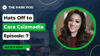 Cara Csizmadia | The Park Pod | Episode 7 - Join Today, Eh!