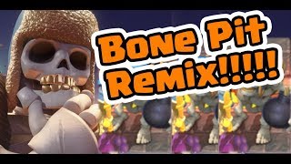 BONE PIT REMIX!! | CLASH ROYALE