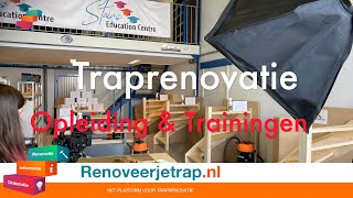 Meer over de traprenovatie opleiding & de verschillende trainingen