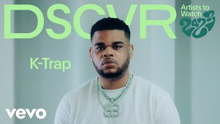 K-Trap - Introducing K-Trap | Vevo DSCVR Artists to Watch 2023