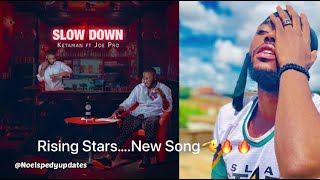 Breaking!!! New Rising stars erupts from Cameroon Ketaman ft Joe Pro with a song “Slow Down” Banger🔥