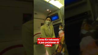 Korea 🇰🇷- Indonesia 6 jam perjalanan di udara