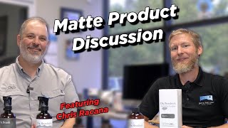 Why do you need Matte Products? Featuring Chris Racana