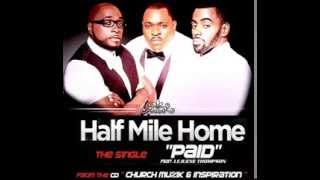 Half Mile Home "PAID" feat LeJuene Thompson