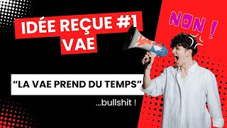 Idée reçue #1 "La VAE prend beaucoup de temps" NON