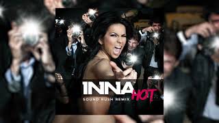 INNA - Hot (Sound Rush Remix ( Extended Mix))