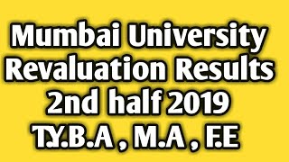 T.Y.B.A, M.A , F.E, Revaluation Results 2nd half 2019 , Mumbai university