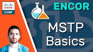 CCNP ENCOR // MSTP Basics (LAB) // ENCOR 350-401 Complete Course