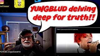 Gramps Reacts to YUNGBLUD - god save me, but don’t drown me out