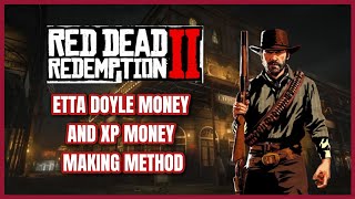 ETTA DOYLE *SOLO* MONEY/XP MONEY MAKING METHOD GLITCH RED DEAD ONLINE RDR2