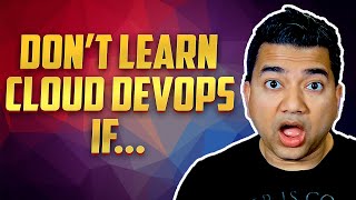 5 Reasons NOT To Go Into Cloud DevOps