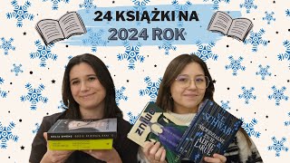 24 KSIĄŻKI NA 2024 ROK 📚 (po 12 na głowę, bo nie jesteśmy dobre w planowaniu)