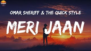 Omar Sheriff & The Quick Style - Meri Jaan (Lyrics)