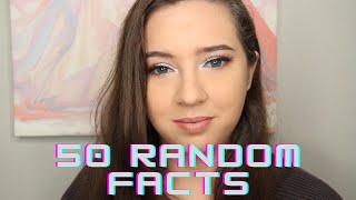 50 Random Facts About Me| Update