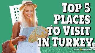 Top 5 Best Places to Visit in Turkey