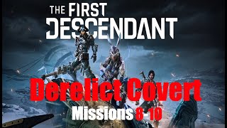 The FIRST DESCENDANT - Derelict Covert Missions 8-10