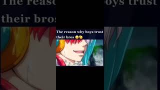 The reason why boys trust their bros #onepiece #luffy #edits #trending