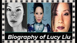 Biography of Lucy Liu