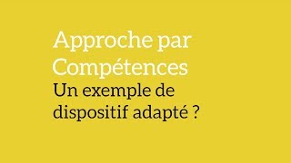 Approche par compétences : Un exemple de dispositif adapté