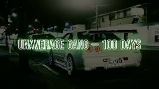 UNAVERAGE GANG — 100 Days