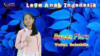 Lagu Anak BUNDA PIARA ( Kesayangan ). Versi Baru ‼️ Lagu Anak Terpopuler ‼️ Salsabila.