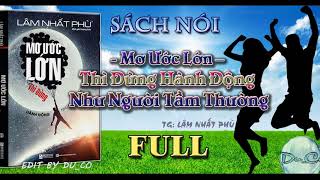 SÁCH NÓI  -  Mơ Ước Lớn Thì Đừng Hành Động Như Người Tầm Thường - Lâm Nhất Phù (FULL)