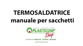 PlasticonfShop - TERMOSALDATRICE manuale per sacchetti