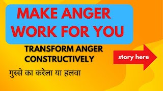 Make Anger Work for You