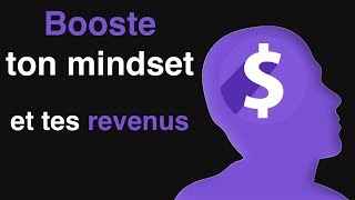 comment booster ton mindset et tes revenus