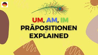 Um, Am, Im  präpositionen | Difference between Um, Am, Im  präpositionen explained