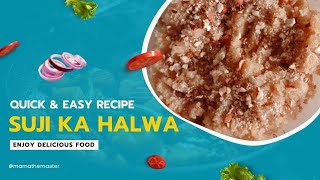 Suji Ka Halwa 😍😋 | Easy and Quick | By Mama the Master