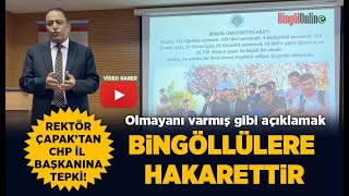 Bingöl Üniversitesi Rektörü Çapak'tan CHP İl Başkanı ve Milletvekiline Tepki!