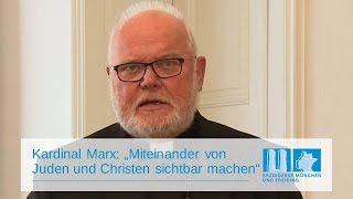 Kardinal Marx: „Miteinander von Juden und Christen sichtbar machen“