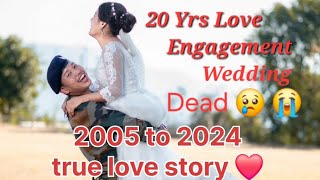 True Love Story 20 years || Engagement || Wedding || Dead😢😭