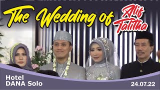 THE WEDDING OF ALIF & TALITHA || Hotel Dana Solo, 24.07.22