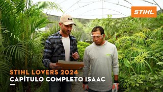 Capítulo completo Isaac | STIHL Lovers 2024 | STIHL MÉXICO