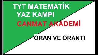 TYT MATEMATİK YAZ KAMPI ORAN VE ORANTI|22.DERS