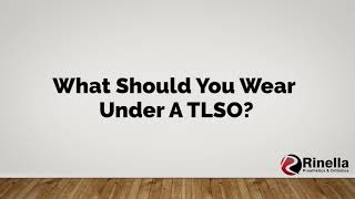 What Should You Wear Under A TLSO?