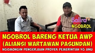 Ngobrol Bareng AWP (Aliansi Wartawan Pasundan), Ngomongin Pengerjaan Proyek Tender Pemerintah yg Anu