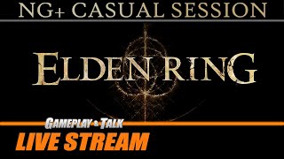 Elden Ring - New Game+ Gameplay (Attempt to Access DLC!) | Gameplay and Talk Live Stream #504