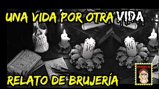 👉UN HIJO POR OTRO HIJO🖤☠️ RELATO DE BRUJERÍA⎮RELATOS DE HORROR (Viviendo con el miedo)