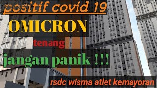 pengalaman positif covid 19 omicron di rsdc wisma atlet kemayoran