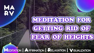 MEDITATION FOR GETTING RID OF FEAR OF HEIGHTS😱 Don't Be Afraid🙌🤗