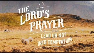 The Lord's Prayer: Lead Us