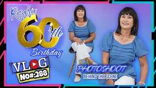 VLOG no#288 | Rosario 60th Birthday | Photoshoot behind the scene