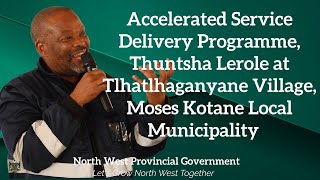 Accelerated Service Delivery Programme,, Thuntsha Lerole Programme in Tlhatlhaganyane Village