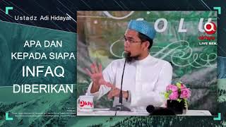 Apa Dan Kepada Siapa Infaq Diberikan - Ustadz Adi Hidayat