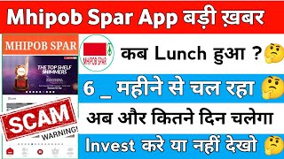 mhipob spar earning app real or fake | mhipob spar app kab tak chalega | mhipob spar company