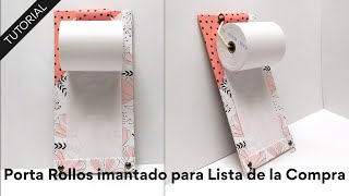 Tutorial: Porta Rollos imantado para la lista de la compra 🤩 Corta por dónde necesites 👍