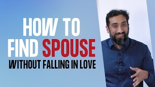 How to Find a Spouse Without Falling in Love First | Nouman Ali Khan